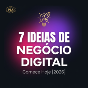 7 Ideias de Negócio Digital para Começar Hoje
