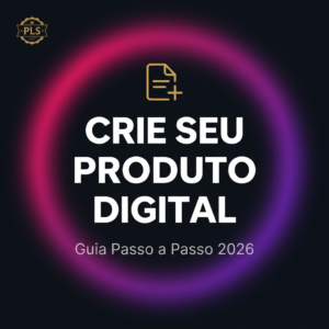 Como Criar Um Produto Digital do Zero